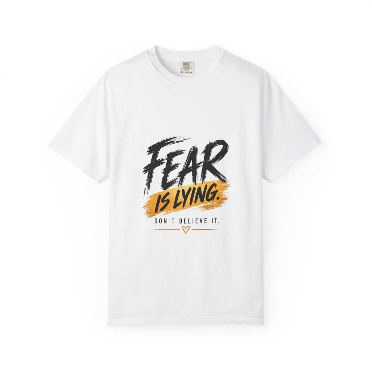 Fear Is Lying™ Premium Tee.
